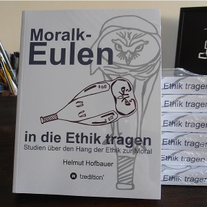 Book Hofbauer: MoralkEulen in die Ethik tragen, Hamburg 2014